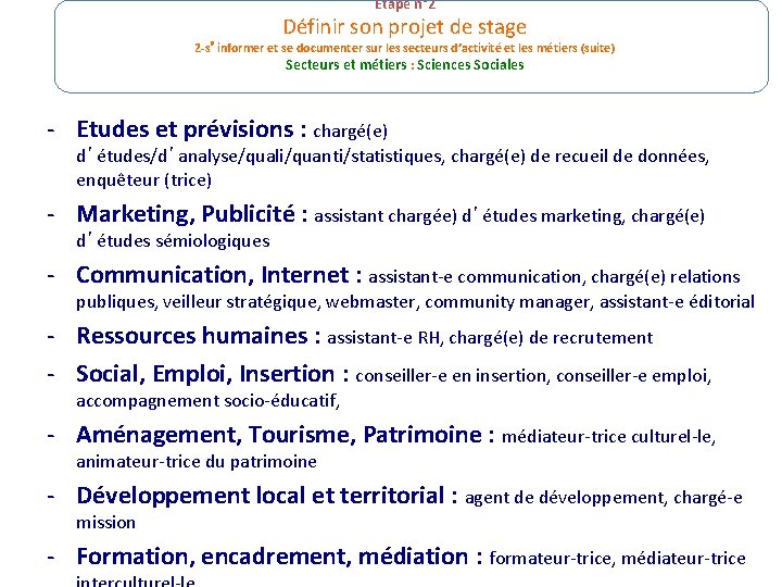 Etape n° 2 Définir son projet de stage 2 -s’informer et se documenter sur