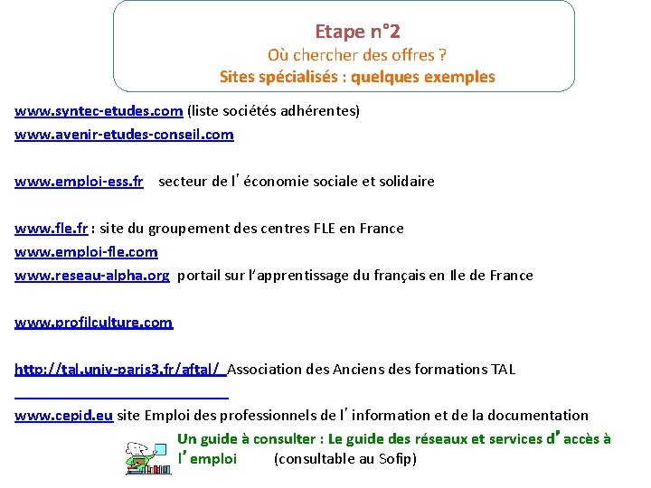 Etape n° 2 Où cher des offres ? Sites spécialisés : quelques exemples www.