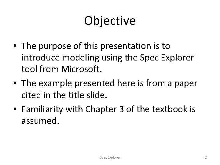 Objective • The purpose of this presentation is to introduce modeling using the Spec