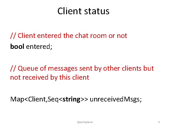 Client status // Client entered the chat room or not bool entered; // Queue