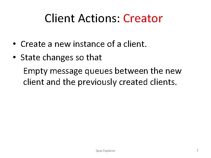 Client Actions: Creator • Create a new instance of a client. • State changes