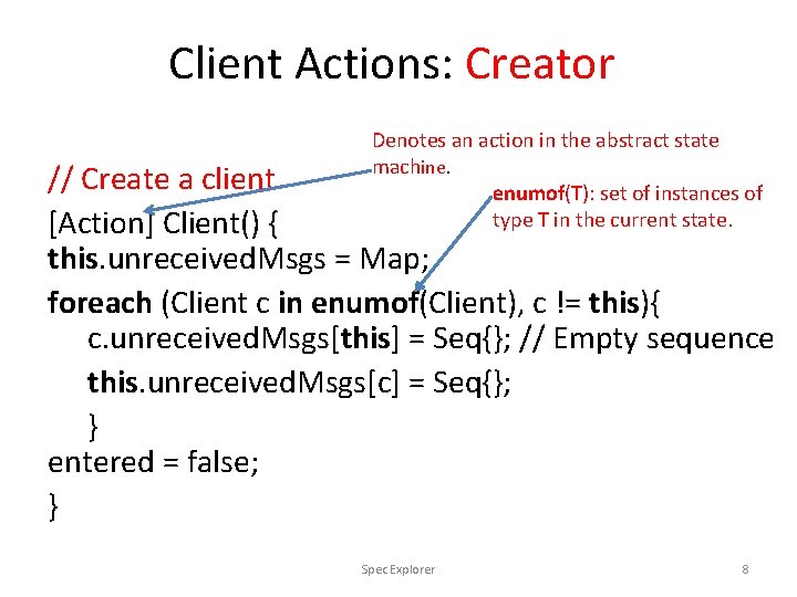 Client Actions: Creator Denotes an action in the abstract state machine. enumof(T): set of