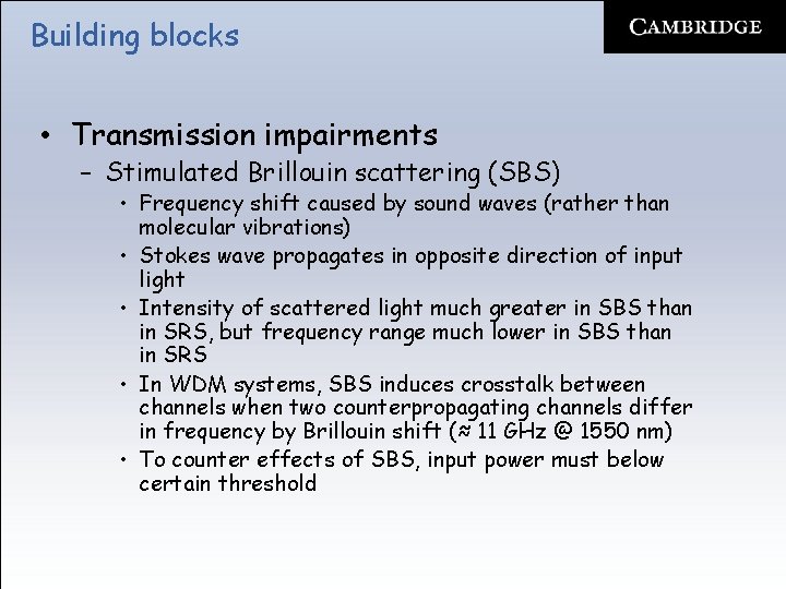 Building blocks • Transmission impairments – Stimulated Brillouin scattering (SBS) • Frequency shift caused