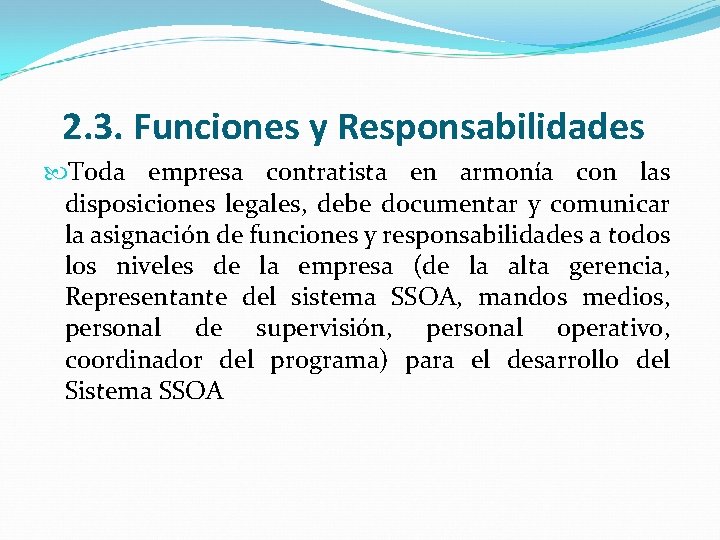 2. 3. Funciones y Responsabilidades Toda empresa contratista en armonía con las disposiciones legales,