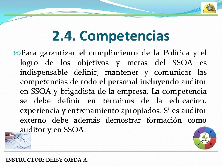 2. 4. Competencias Para garantizar el cumplimiento de la Política y el logro de