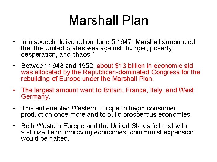 Marshall Plan • In a speech delivered on June 5, 1947, Marshall announced that