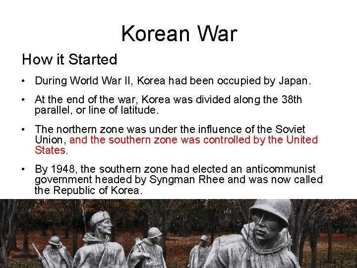 Korean War How it Started • During World War II, Korea had been occupied