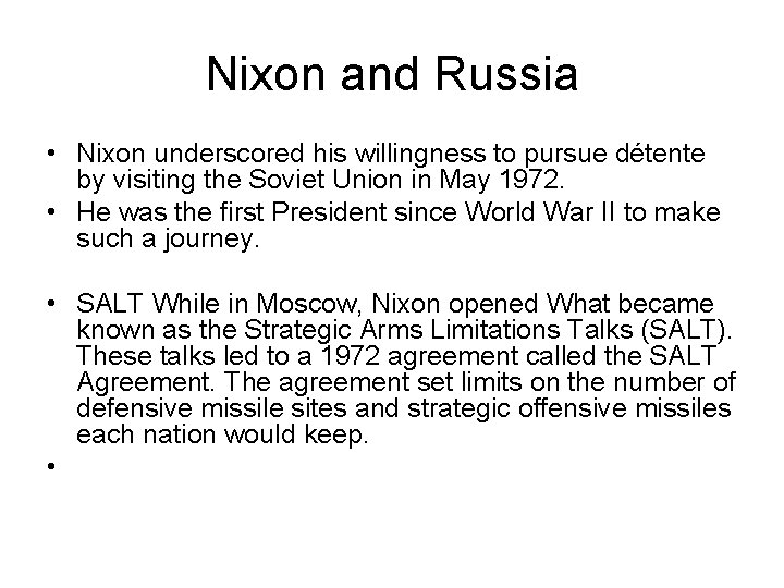 Nixon and Russia • Nixon underscored his willingness to pursue détente by visiting the