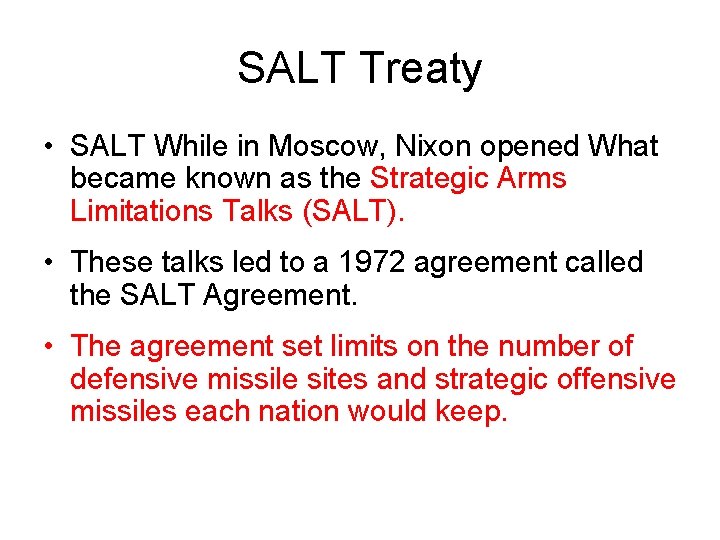 SALT Treaty • SALT While in Moscow, Nixon opened What became known as the