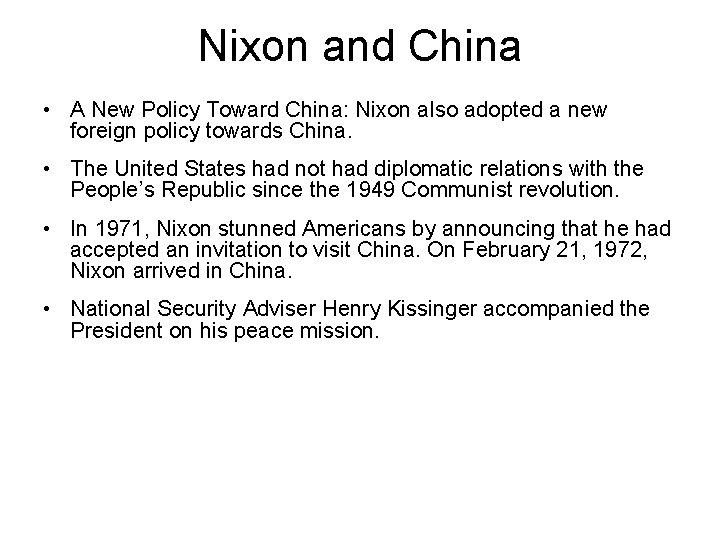 Nixon and China • A New Policy Toward China: Nixon also adopted a new