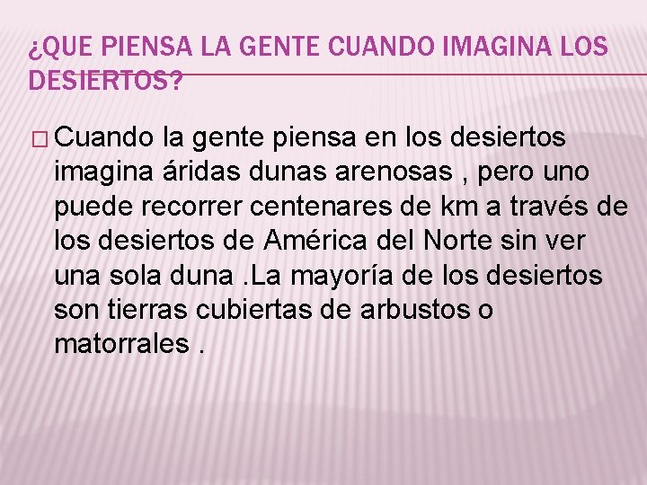 ¿QUE PIENSA LA GENTE CUANDO IMAGINA LOS DESIERTOS? � Cuando la gente piensa en