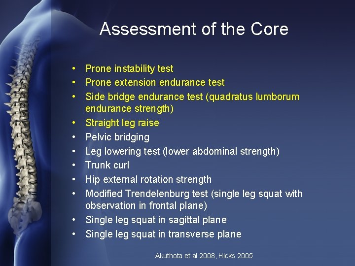 Assessment of the Core • Prone instability test • Prone extension endurance test •