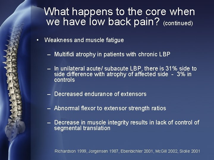 What happens to the core when we have low back pain? (continued) • Weakness