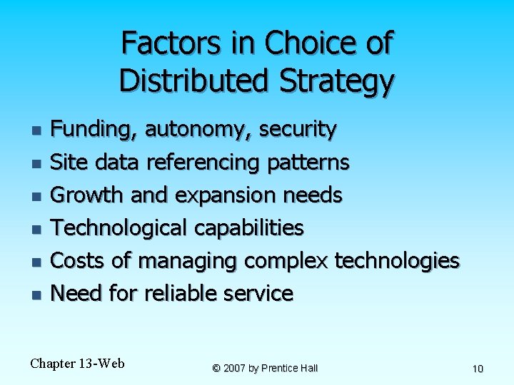 Factors in Choice of Distributed Strategy n n n Funding, autonomy, security Site data Factors in Choice of Distributed Strategy n n n Funding, autonomy, security Site data