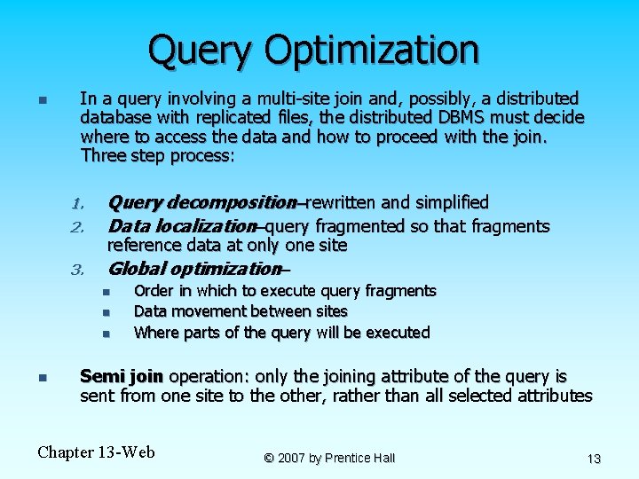 Query Optimization n In a query involving a multi-site join and, possibly, a distributed Query Optimization n In a query involving a multi-site join and, possibly, a distributed
