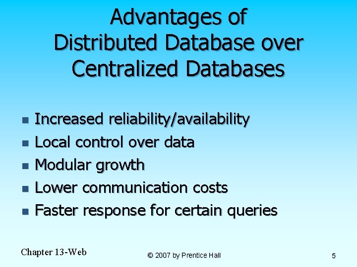 Advantages of Distributed Database over Centralized Databases n n n Increased reliability/availability Local control Advantages of Distributed Database over Centralized Databases n n n Increased reliability/availability Local control