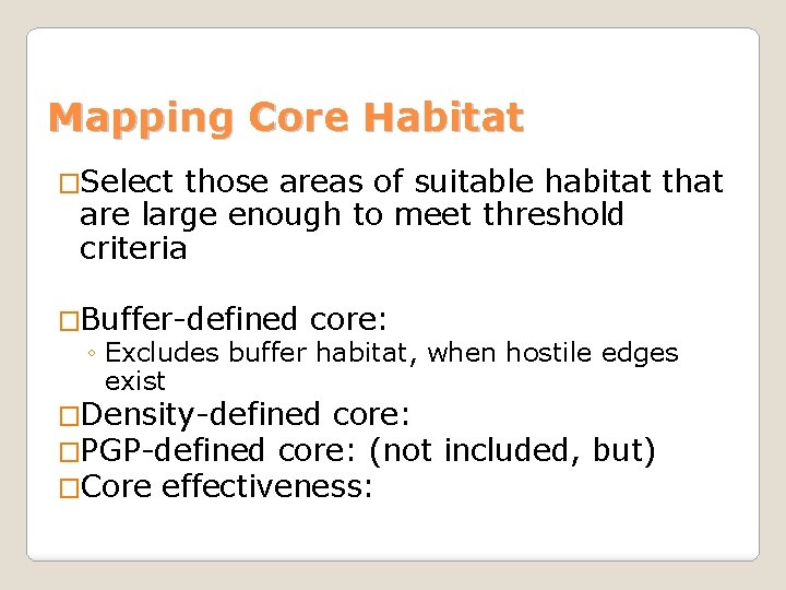 Mapping Core Habitat �Select those areas of suitable habitat that are large enough to