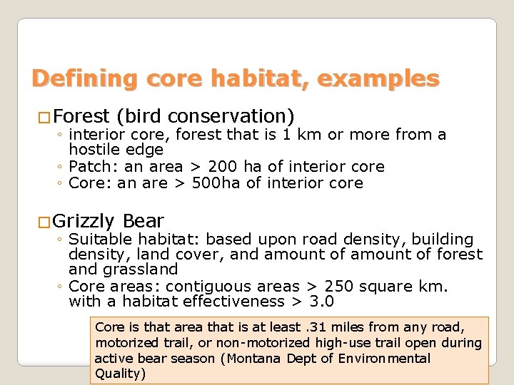 Defining core habitat, examples �Forest (bird conservation) ◦ interior core, forest that is 1