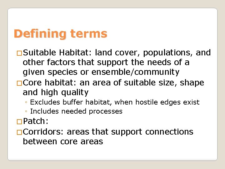 Defining terms �Suitable Habitat: land cover, populations, and other factors that support the needs
