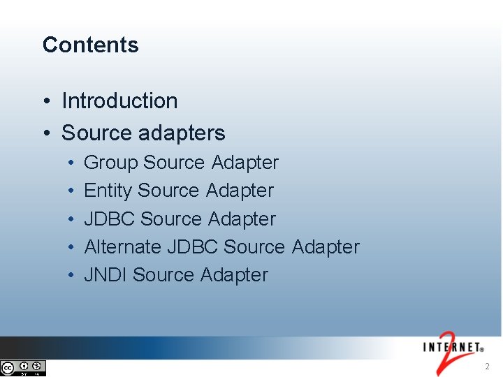 Contents • Introduction • Source adapters • • • Group Source Adapter Entity Source