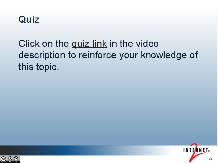 Quiz Click on the quiz link in the video description to reinforce your knowledge