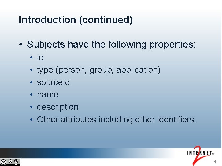 Introduction (continued) • Subjects have the following properties: • • • id type (person,