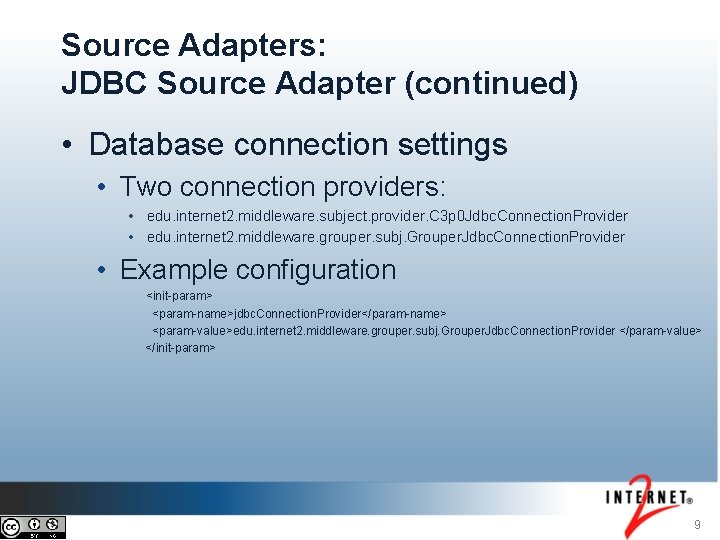 Source Adapters: JDBC Source Adapter (continued) • Database connection settings • Two connection providers: