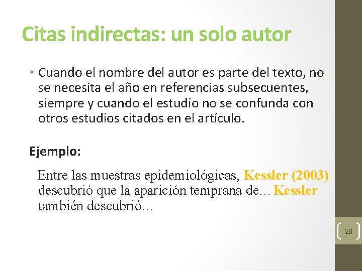 Citas indirectas: un solo autor • Cuando el nombre del autor es parte del