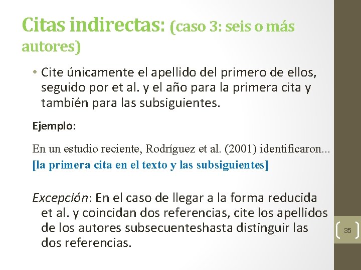 Citas indirectas: (caso 3: seis o más autores) • Cite únicamente el apellido del