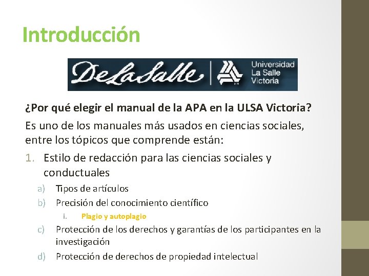 Introducción ¿Por qué elegir el manual de la APA en la ULSA Victoria? Es