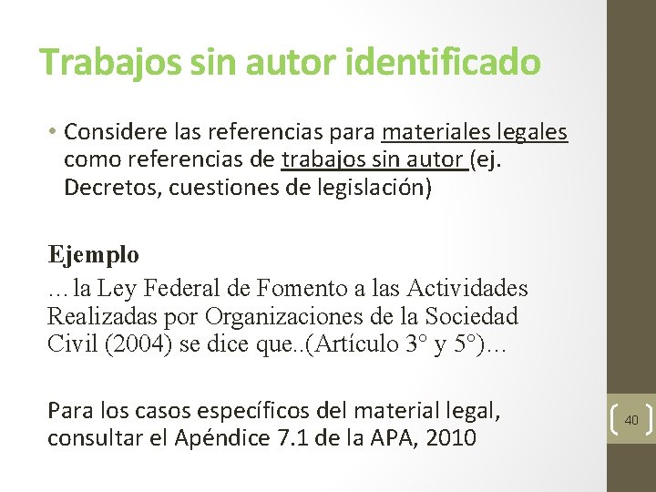 Trabajos sin autor identificado • Considere las referencias para materiales legales como referencias de
