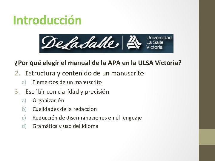 Introducción ¿Por qué elegir el manual de la APA en la ULSA Victoria? 2.