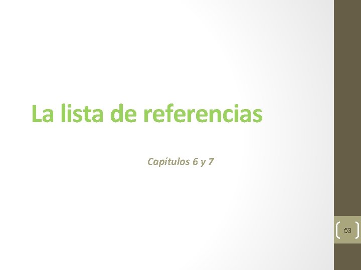 La lista de referencias Capítulos 6 y 7 53 