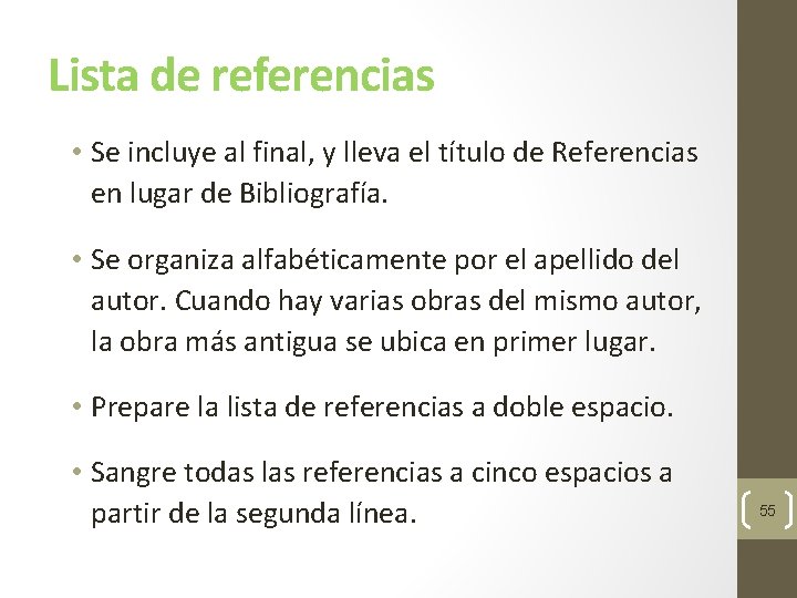 Lista de referencias • Se incluye al final, y lleva el título de Referencias