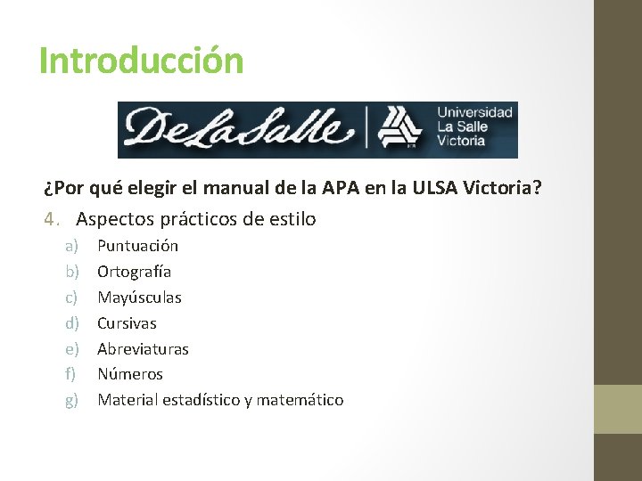 Introducción ¿Por qué elegir el manual de la APA en la ULSA Victoria? 4.