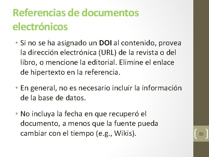 Referencias de documentos electrónicos • Si no se ha asignado un DOI al contenido,