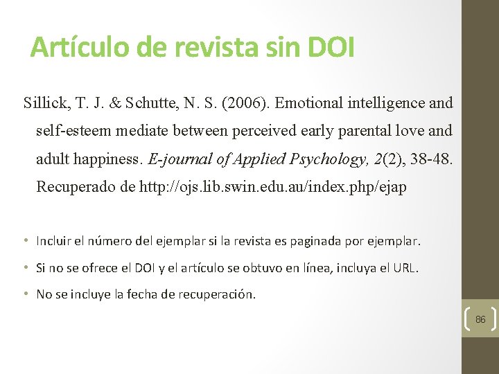 Artículo de revista sin DOI Sillick, T. J. & Schutte, N. S. (2006). Emotional
