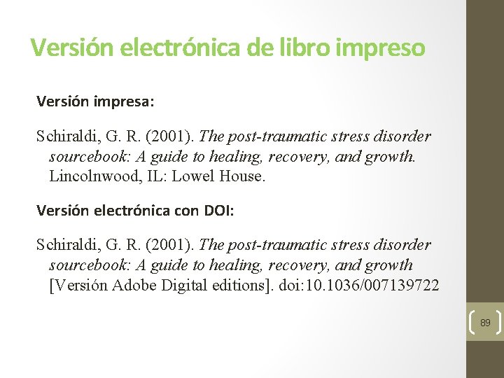 Versión electrónica de libro impreso Versión impresa: Schiraldi, G. R. (2001). The post-traumatic stress