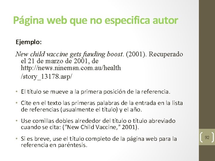 Página web que no especifica autor Ejemplo: New child vaccine gets funding boost. (2001).
