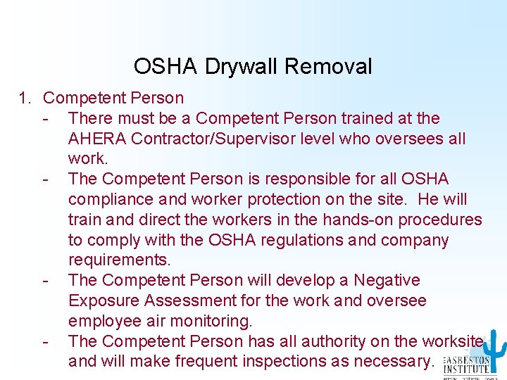 OSHA Drywall Removal 1. Competent Person - There must be a Competent Person trained