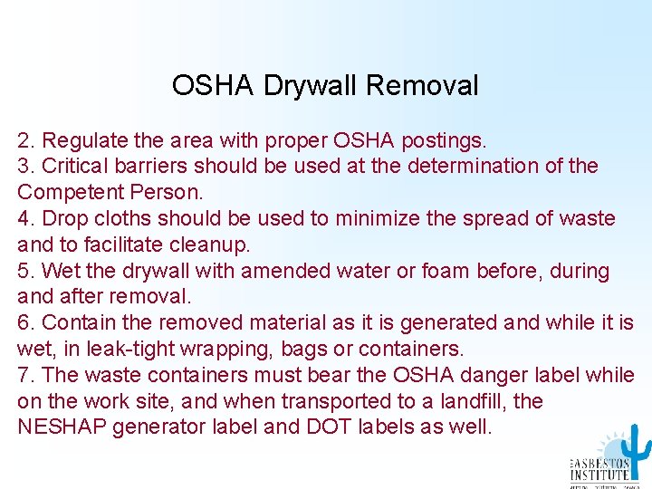 OSHA Drywall Removal 2. Regulate the area with proper OSHA postings. 3. Critical barriers