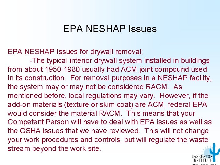 EPA NESHAP Issues for drywall removal: -The typical interior drywall system installed in buildings