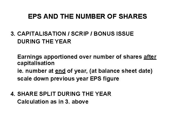 EPS AND THE NUMBER OF SHARES 3. CAPITALISATION / SCRIP / BONUS ISSUE DURING