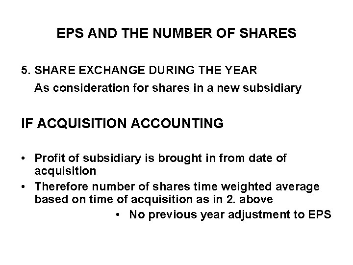 EPS AND THE NUMBER OF SHARES 5. SHARE EXCHANGE DURING THE YEAR As consideration