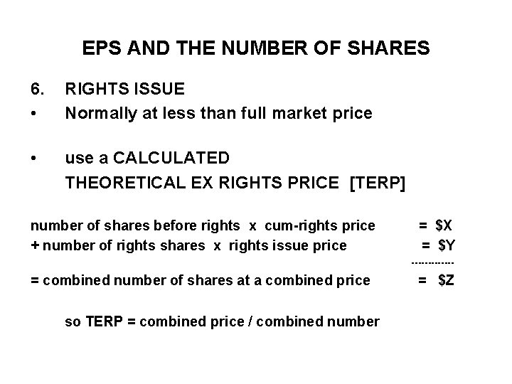 EPS AND THE NUMBER OF SHARES 6. • RIGHTS ISSUE Normally at less than