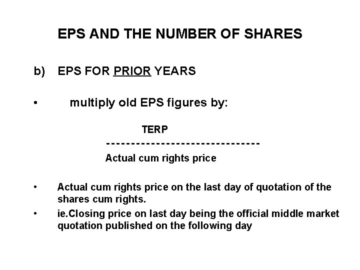 EPS AND THE NUMBER OF SHARES b) • EPS FOR PRIOR YEARS multiply old