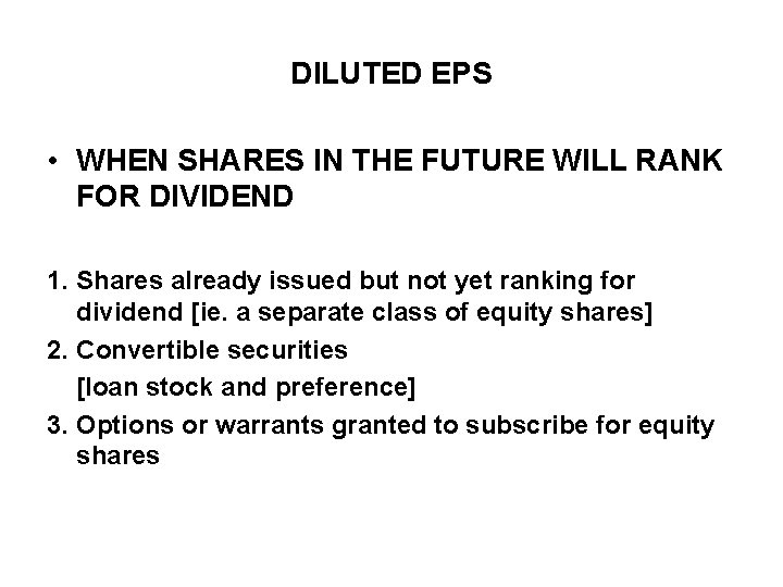 DILUTED EPS • WHEN SHARES IN THE FUTURE WILL RANK FOR DIVIDEND 1. Shares