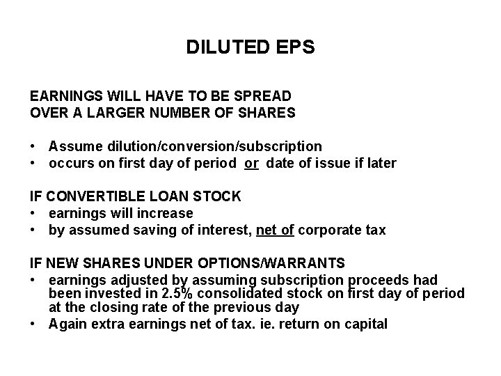 DILUTED EPS EARNINGS WILL HAVE TO BE SPREAD OVER A LARGER NUMBER OF SHARES