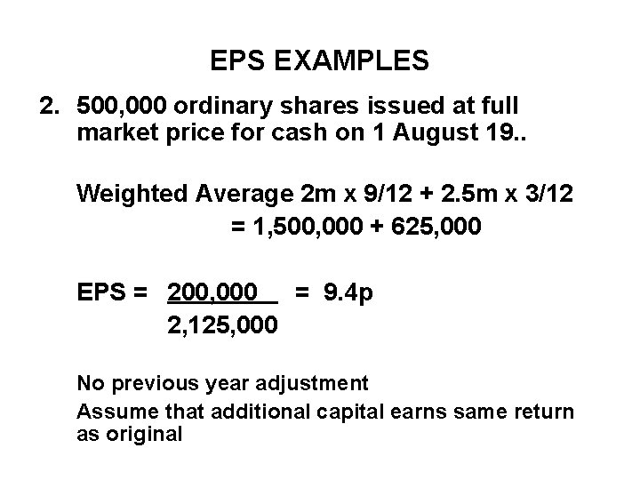 EPS EXAMPLES 2. 500, 000 ordinary shares issued at full market price for cash