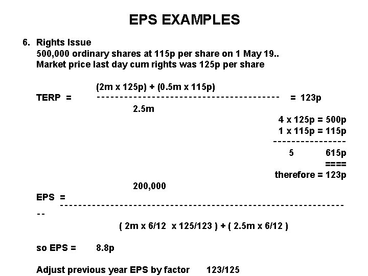 EPS EXAMPLES 6. Rights Issue 500, 000 ordinary shares at 115 p per share